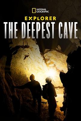 探险家：挺进最深洞穴 Explorer: The Deepest Cave在线播放